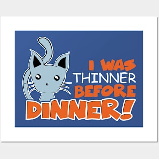 I was Thinner Before Dinner Tshirt Posters and Art